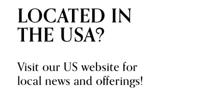 LOCATE IN THE USA? Visit our US website for local news and offerings!
